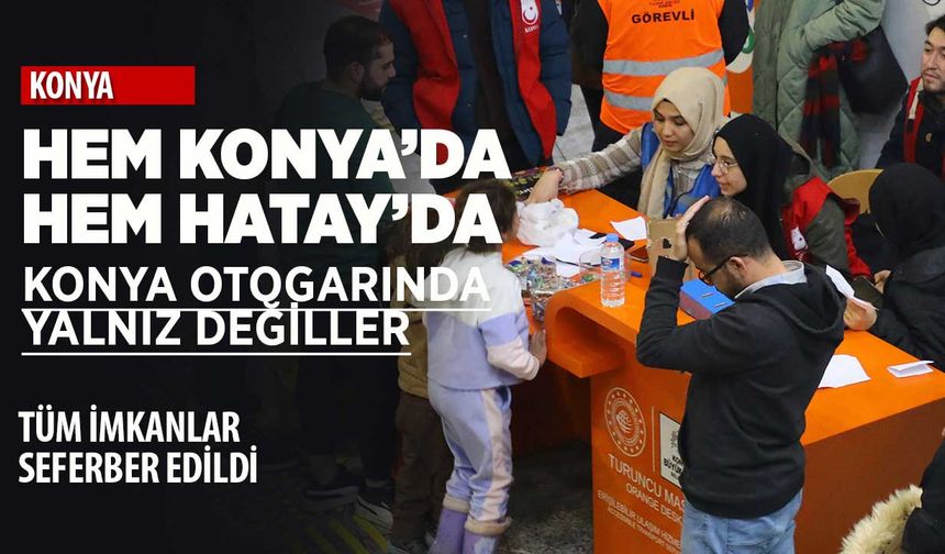 Konya Otogarı'nda son durum: Herşeyleriyle igileniliyor