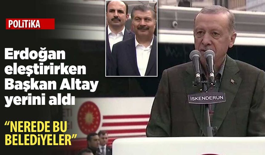 Cumhurbaşkanı Erdoğan CHP'li belediyeleri eleştirirken Başkan Altay sahnedeki yerini aldı