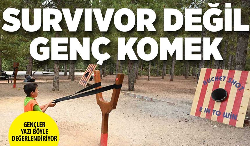 Survivor değil Genç KOMEK