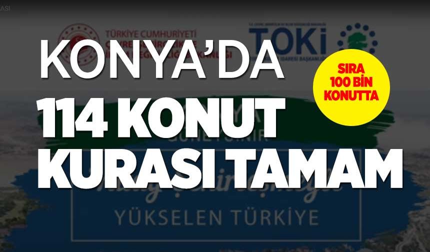 TOKİ, Konya'da 114 Konutun Kurasını Çekti