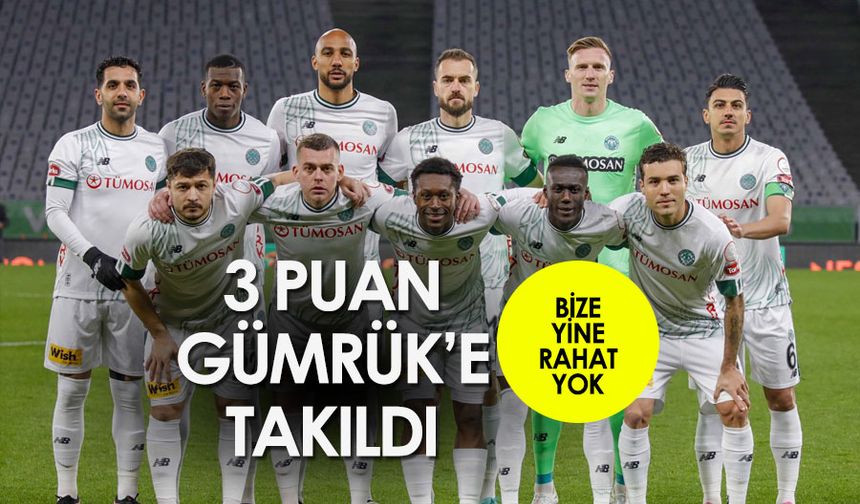 Konyaspor'un 3 puanı Gümrük'e takıldı