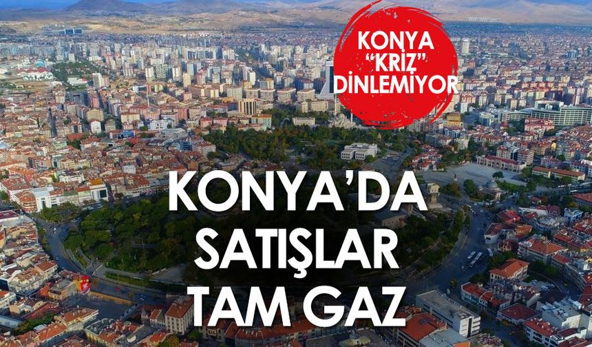 Konya'da Mart Ayında 2 Bin 300 Daire Sahibi Buldu!