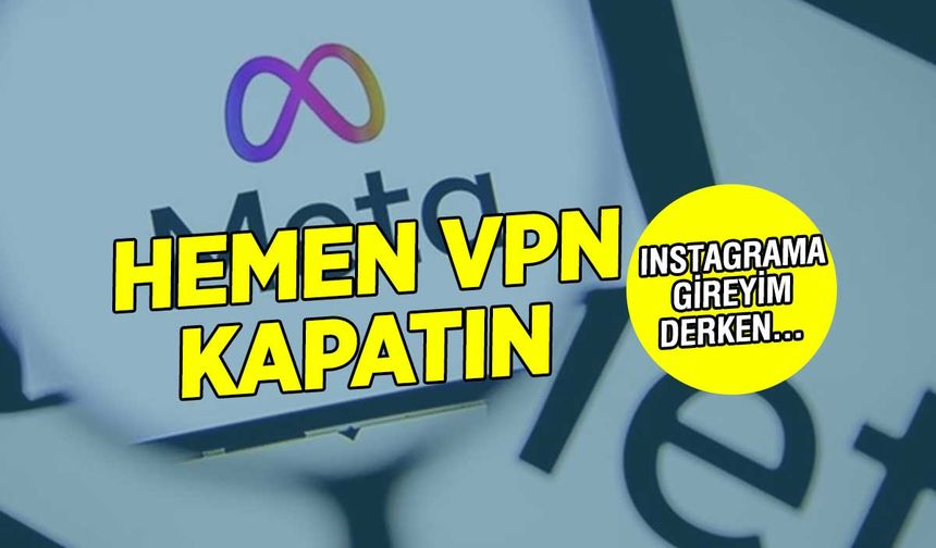 Türkiye'de Instagram Erişim Engeli: Kullanıcılar VPN Güvenliğini Sorguluyor