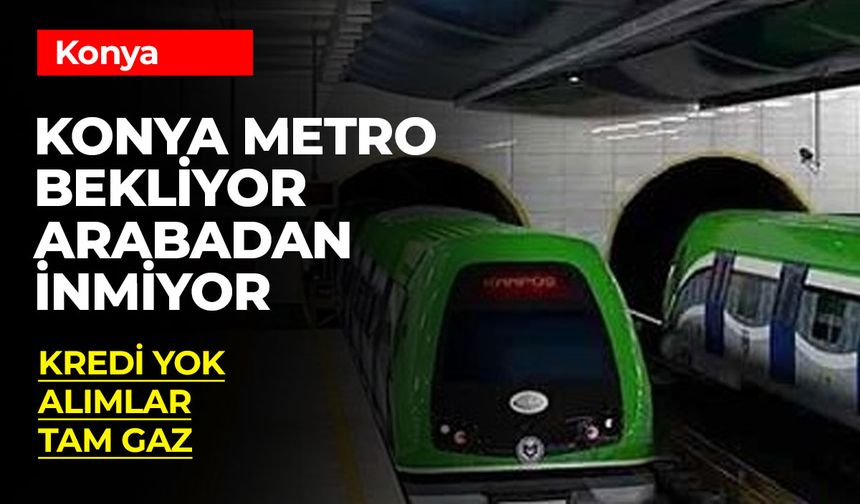 Metro Bekleyen Konya'da Motorlu Taşıt Sayısı 900 Bini Aştı