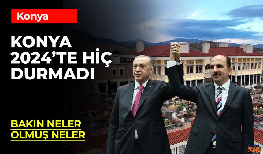 Konya Büyükşehir 1 Yılda Bunlara İmza Attı