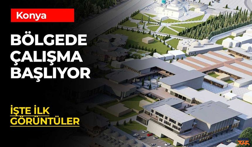 Konya: Türbe Arkası Projesi'nden İlk Fotoğraflar ve Görüntüler Geldi