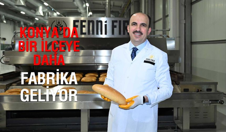 Konya’da Ekmek Üretiminde Yeni Dönem: Fenni Fırın’ın İkinci Etabı Hizmete Girdi
