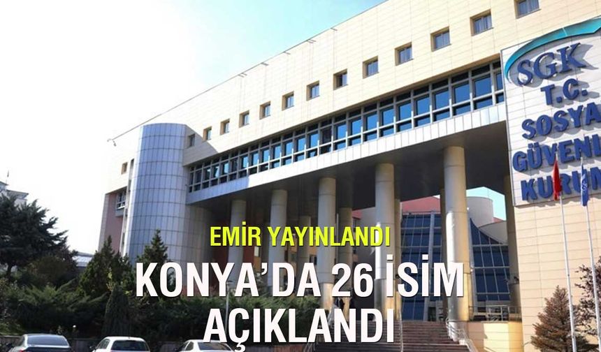 Konya’da 26 kişiye SGK’dan ödeme emri: 7,9 milyon TL borç için süre başladı