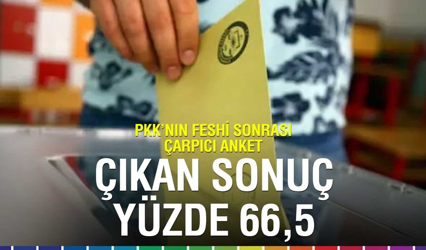 PKK'nın feshinden halkın yüzde 66,5’i umutlu