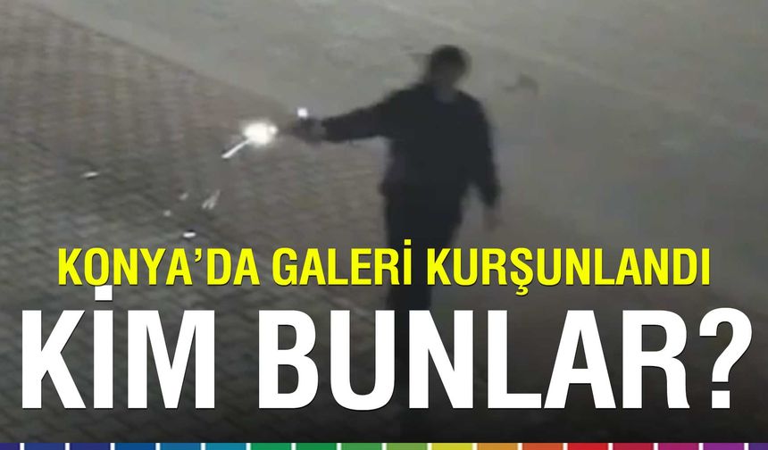 Konya’da Oto Galeriye Gece Yarısı Silahlı Saldırı!