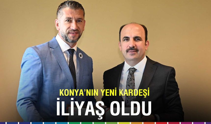 Konya ile Bosna-Hersek’in İliyaş Şehri Kardeş Şehir Oldu