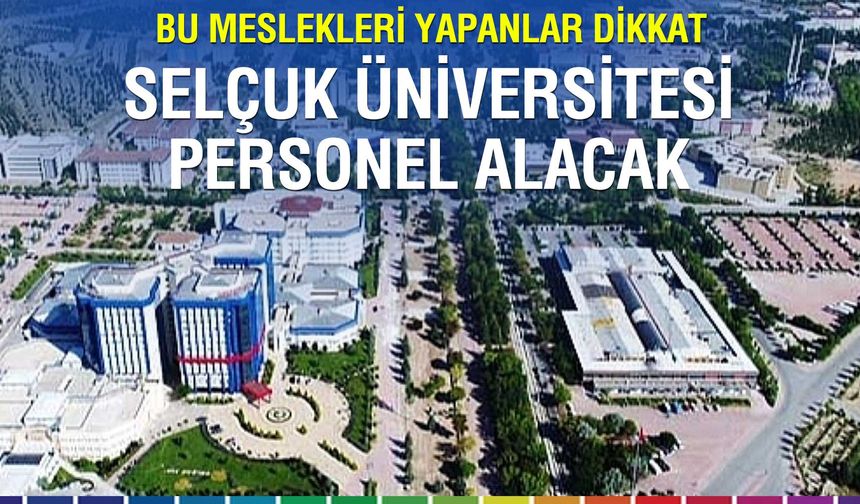 Selçuk Üniversitesi 31 Sözleşmeli Personel Alacak
