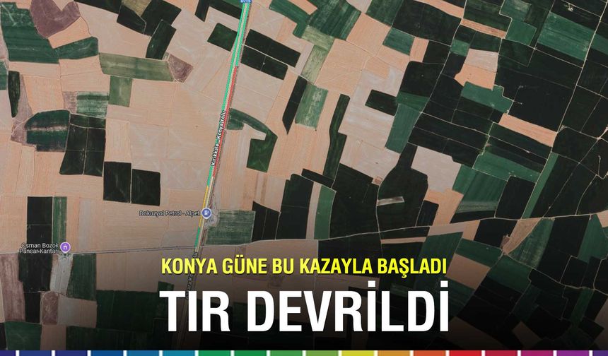 Konya-Ankara Yolu'nda Devrilen Tır Trafiği Felç Etti, Ekipler Hızla Müdahale Etti