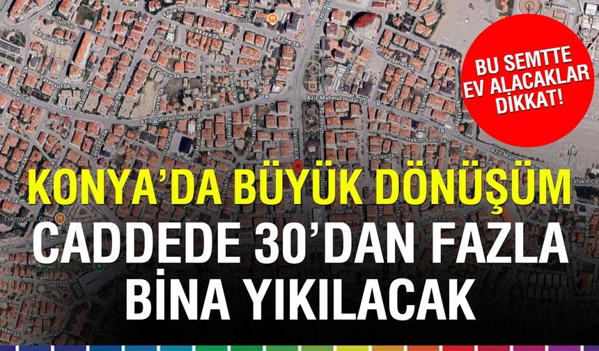 Konya’nın Kalbi Yeniden Atıyor: Sivaslı Ali Kemal Caddesi’nde 30’dan Fazla Bina Yıkılıyor