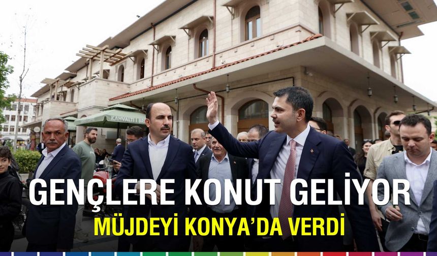 Müjdeyi Konya'da verdi: TOKİ'den gençlere konut