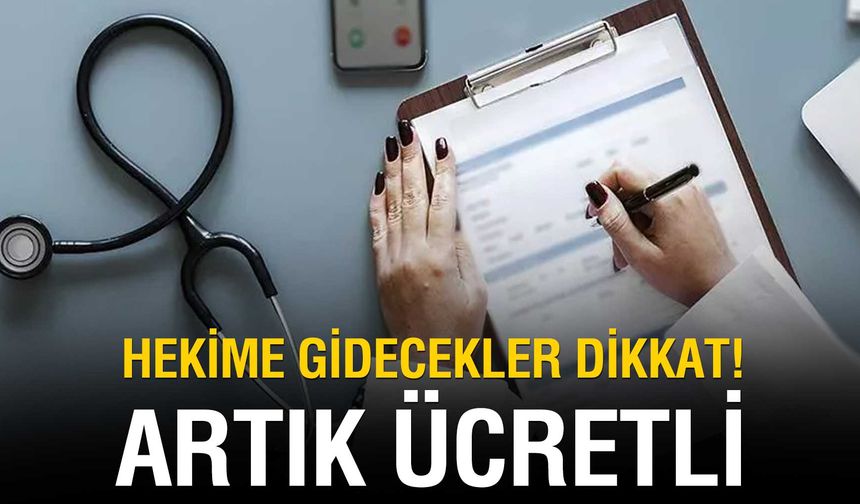 Aile Hekiminden Rapor Alacaklar Dikkat! Artık Ücretli