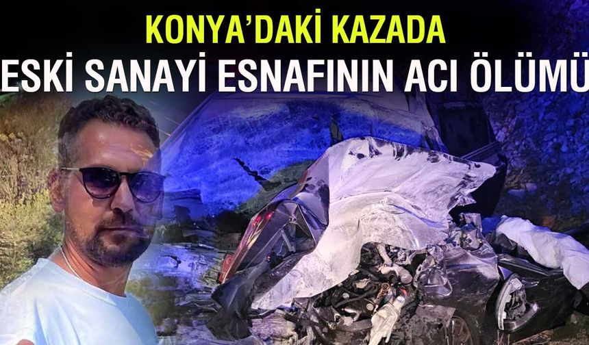Konya'da feci kaza: Otobüsle çarpışan otomobil sürücüsü hayatını kaybetti
