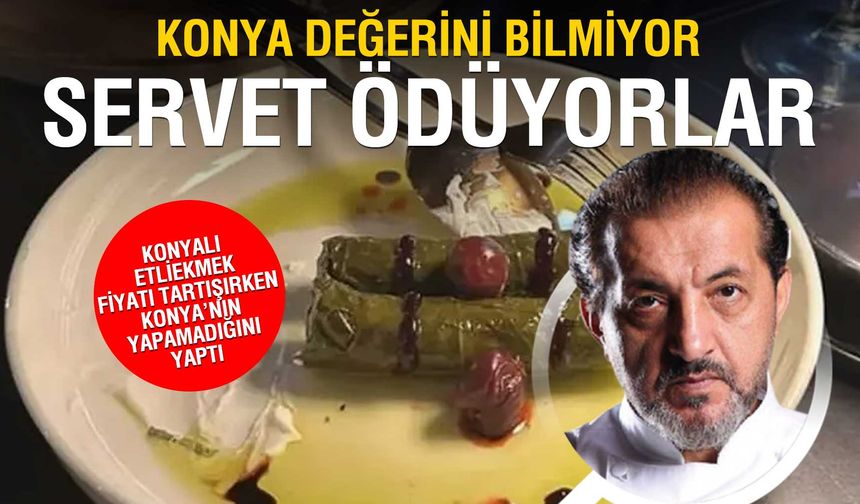 550 TL’lik Yaprak Sarma: Mehmet Şef’ten Konya’nın Tescilli Lezzetine Gurme Dokunuş