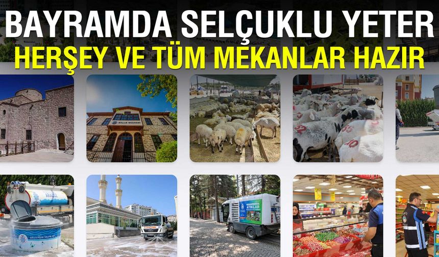 Selçuklu'nun mekanları bayramda açık olacak