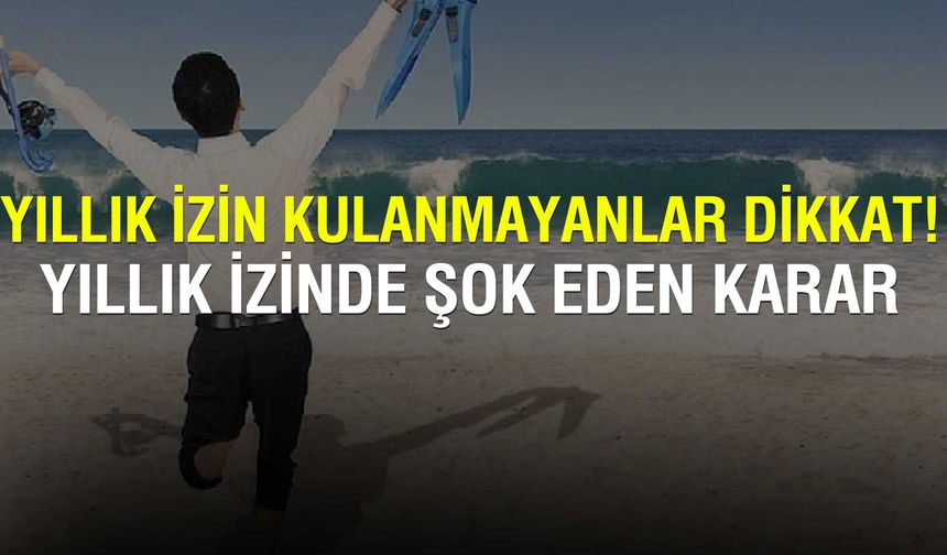 Yargıtay'dan Emsal Karar: Yıllık İzin Ücretinde Zaman Aşımı 5 Yıla İndirildi!