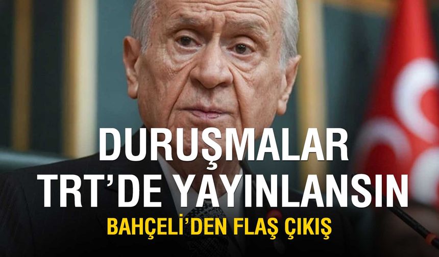 Bahçeli’den Özel’e Darbe Suçlaması ve Canlı Yayın Desteği