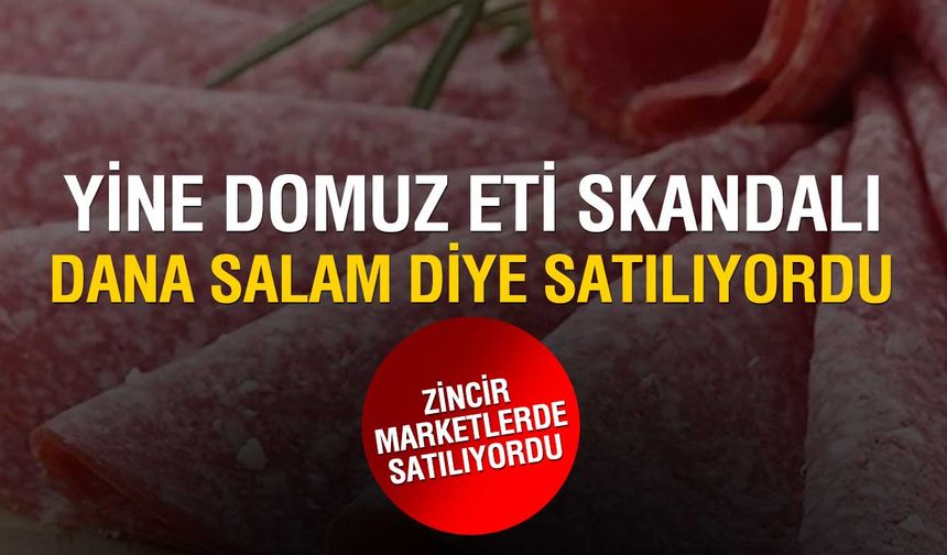Zincir Marketlerde Satılan Salamda Domuz Eti Çıktı