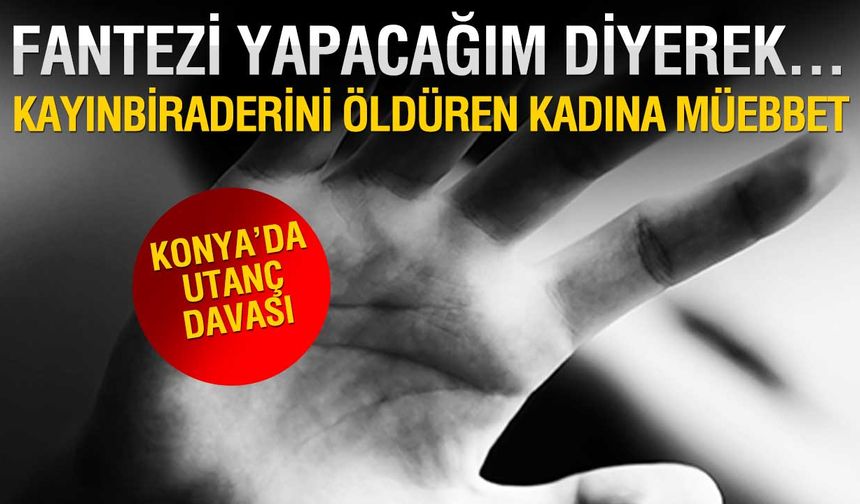 Konya’da Tecavüz İddiası Cinayetinde Yargıtay Kararı