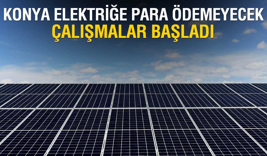 Konya Elektriğe Para Ödemeyecek