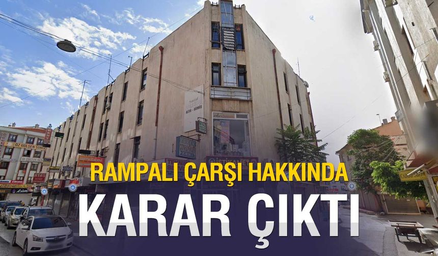 Rampalı Çarşı Hakkında Karar Çıktı