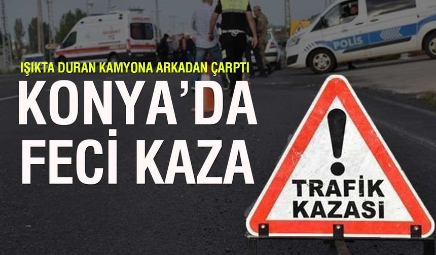 Konya Ereğli’de Kamyonet, Trafikte Bekleyen Tıra Çarptı: Sürücü Ağır Yaralandı