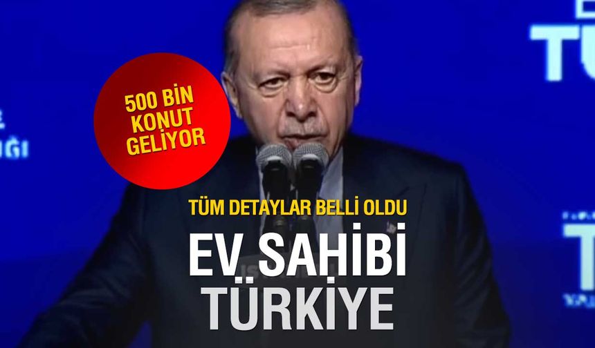 Ev Sahibi Türkiye: 81 İlde 500 Bin Sosyal Konut Projesi'nin Detayları Belli Oldu