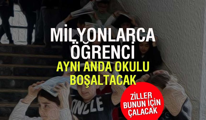 13 Ekim’de Zil Afet Tatbikatı İçin Çalacak: Milyonlarca Öğrenci Aynı Anda Boşaltılacak