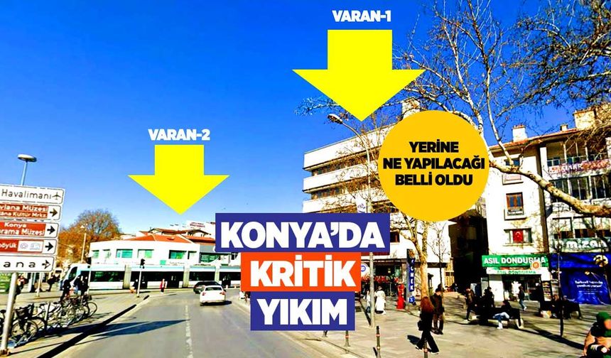 Konya’da yıllardır değişmeyen adres değişti: Şimdi sıra konakta