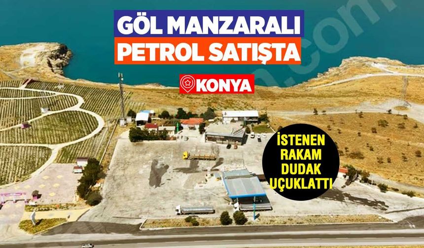 Konya’da görenleri şaşırtan satış: Göl manzaralı istasyon 230 milyon TL
