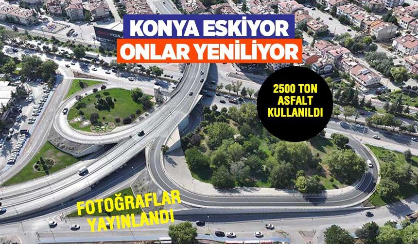 Konya’da 2 Dev Üst Geçit Yenilendi: İşte Son Hali!