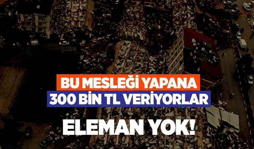 300 Bin TL Maaşla Eleman Bulunamıyor!