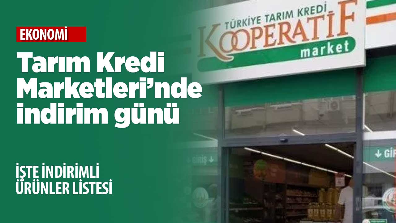 Tarım Kredi Marketleri bu ürünleri indirimli satacak