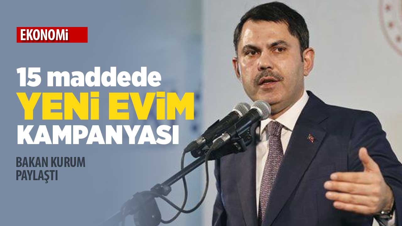 15 maddede Yeni Evim kampanyası ile ilgili tüm merak edilenler