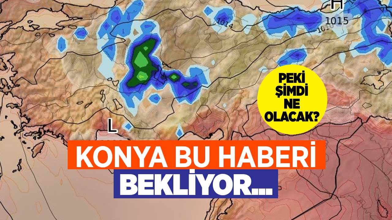 Konya bu haberi bekliyor... Yağmur devam edecek mi? Güneşli günler ne kadar yakın?